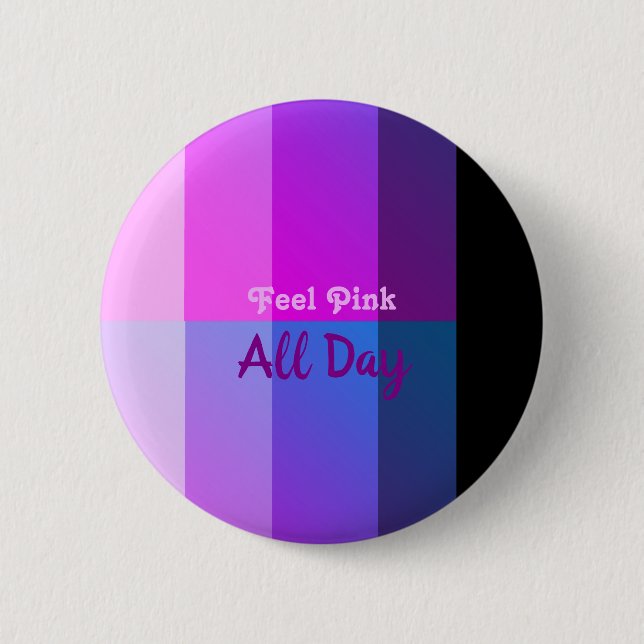 Chapa Redonda De 5 Cm Siéntete rosado todo el día (Anverso)