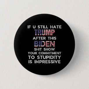 Chapa Redonda De 5 Cm Sigues odiando a Trump después de este Biden (atrá