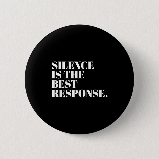 Chapa Redonda De 5 Cm Silence Is The Resnse Funny Quotes  (Anverso)