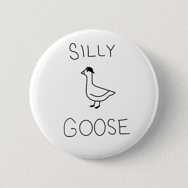 Chapa Redonda De 5 Cm Silly Goose Funny Pin (Anverso)