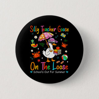 Chapa Redonda De 5 Cm Silly Teacher Goose On The Loose Schools Out For