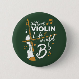 Chapa Redonda De 5 Cm Sin Violín La Vida Sería Si Bemol Violinista