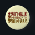 Chapa Redonda De 5 Cm Single y Ready to MINGLE<br><div class="desc">Sensibilización del día de la toma de conciencia de un único individuo</div>
