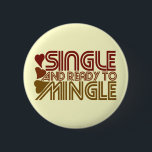 Chapa Redonda De 5 Cm Single y Ready to MINGLE<br><div class="desc">Sensibilización del día de la toma de conciencia de un único individuo</div>