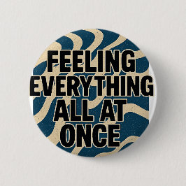 Chapa Redonda De 5 Cm Sintiendo todo a la vez - Pin