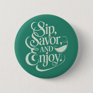 Chapa Redonda De 5 Cm Sip, Savor, Enjoy Wine