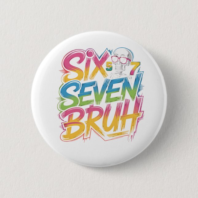 Chapa Redonda De 5 Cm six seven bruh (Anverso)