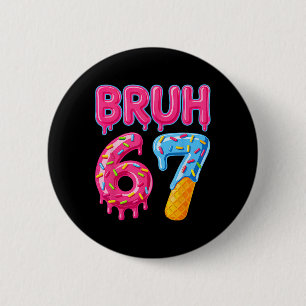 Chapa Redonda De 5 Cm Six Seven Bruh Helado Goteo 6 7 jerga de la Gen Al