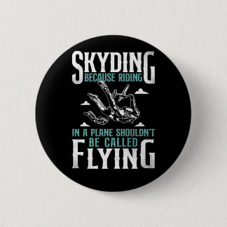 Chapa Redonda De 5 Cm Skydiving Skydiving Because Riding In A Plane Shou