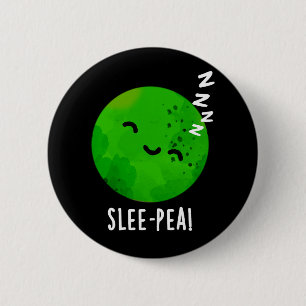Chapa Redonda De 5 Cm Slee-pea Funny Sleeping Pea Pun Dark BG
