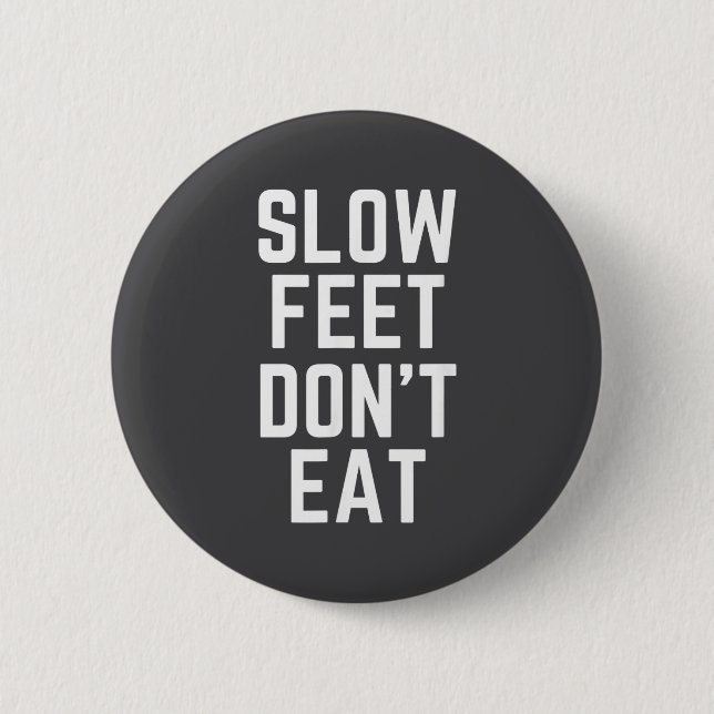 Chapa Redonda De 5 Cm Slow Feet Don't Eat Baseball  (Anverso)