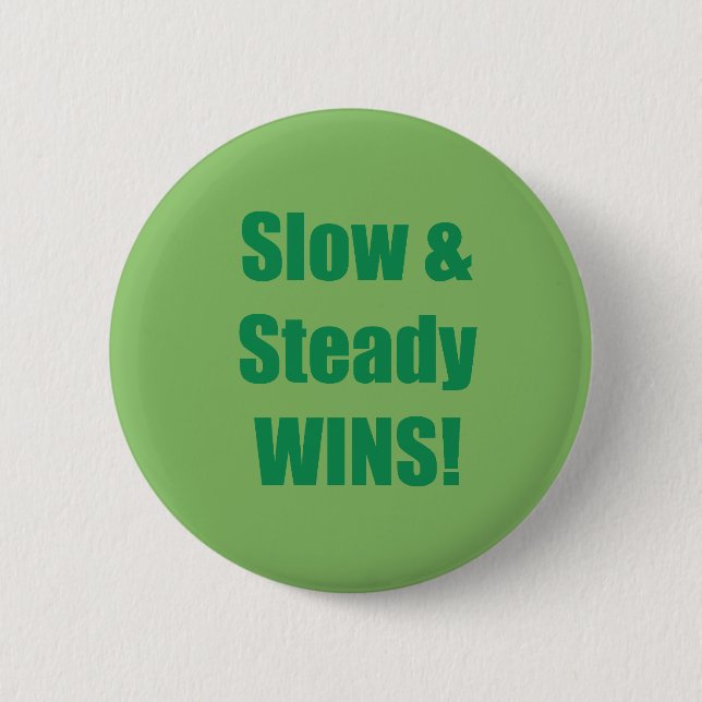 Chapa Redonda De 5 Cm Slow & Steady WINS! (Anverso)