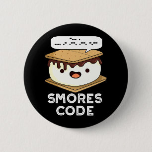 Chapa Redonda De 5 Cm Smores Code Funny Food Pun Dark BG