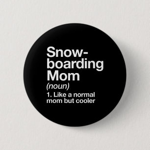Chapa Redonda De 5 Cm Snowboard Definición De Mamá Divertida Y Deporte S