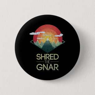 Chapa Redonda De 5 Cm Snowboard Shred The Gnar Ski Winter Mountain Gift