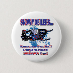 Chapa Redonda De 5 Cm Snowmobilers-Porque-Pro-Ball-Jugadores-Necesitan-H