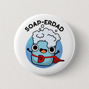 Chapa Redonda De 5 Cm Soap-erdad Funny jabón Dad Pun