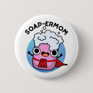 Chapa Redonda De 5 Cm Soap-ermama Funny jabón Mom Pun