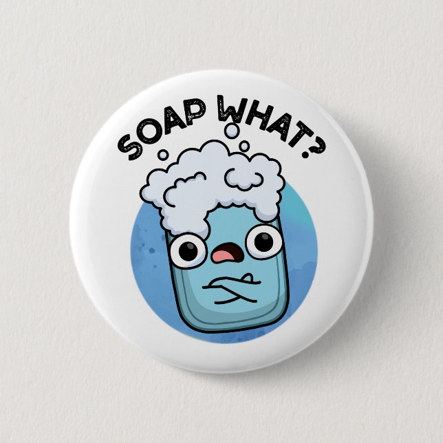 Chapa Redonda De 5 Cm Soap What Funny Soap Pun (Anverso)