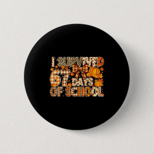 Chapa Redonda De 5 Cm Sobreviví 67 Días De Escuela Chistoso Meme Diseño