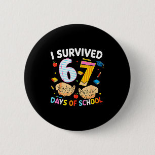 Chapa Redonda De 5 Cm Sobreviví 67 días de escuela Diseño de maestro gen
