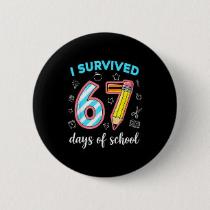 Chapa Redonda De 5 Cm Sobreviví 67 Días De Escuela Divertido 67 Meme Mae