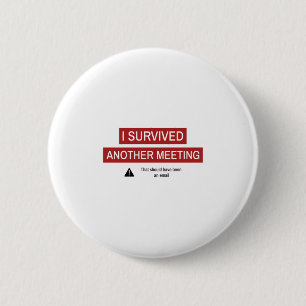 Chapa Redonda De 5 Cm Sobreviví a otra reunión