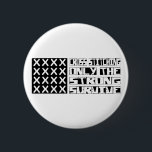 Chapa Redonda De 5 Cm Sobrevivir a los puntos cruzados<br><div class="desc">El coser cruzado,  sólo sobreviven los fuertes. Si el coser cruzado es tu hobby,  ocupación u obsesión,  muéstralo con grandes camisetas cosidas cruzadas,  tazas,  pegatinas y más. ¡También son grandes regalos para otros aficionados a los puntos cruzados!</div>