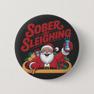 Chapa Redonda De 5 Cm Sobrio y Sleighin Santa Sobrio Navidad Sobriedad N