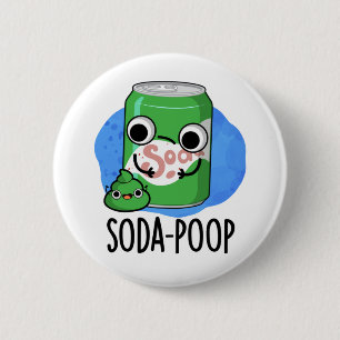 Chapa Redonda De 5 Cm Soda Poop Funny Bebe Pun