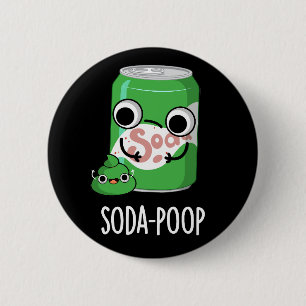 Chapa Redonda De 5 Cm Soda Poop Funny Bebe Pun Dark BG