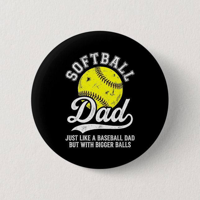 Chapa Redonda De 5 Cm Softball Dad Like Baseball But With Bigger Funny  (Anverso)