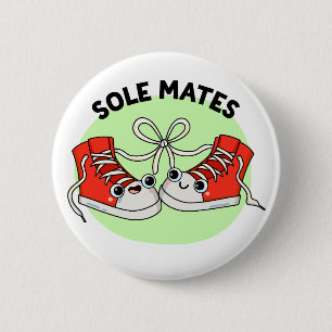 Chapa Redonda De 5 Cm Sole Mates Funny Shoe Pun