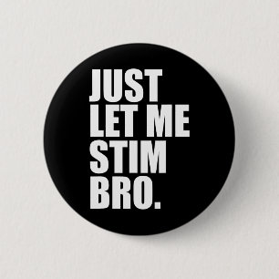 Chapa Redonda De 5 Cm Sólo déjenme Stim Bro Funny Autism Awareness Mes