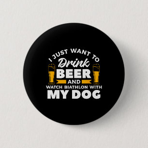 Chapa Redonda De 5 Cm Solo Quiero Beber Cerveza Y Ver Biatlón Con
