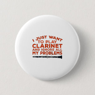 Chapa Redonda De 5 Cm Solo quiero tocar el Clarinet e ignorar todo mi Pr