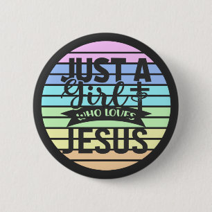 Chapa Redonda De 5 Cm Sólo un Chica que ama a Jesús