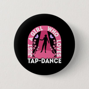 Chapa Redonda De 5 Cm Solo Un Chica que ama el equipo de baile Tap