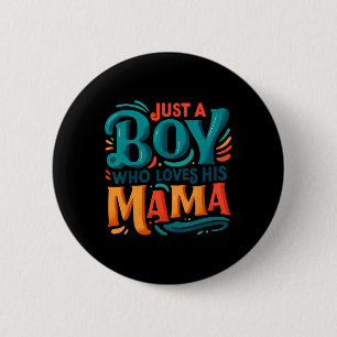 Chapa Redonda De 5 Cm Solo Un Niño Que Ama A Su Mamá Dulce Hijo Ama A Ma