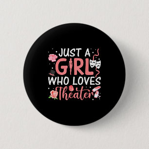 Chapa Redonda De 5 Cm Sólo una chica que ama el teatro musical fanática
