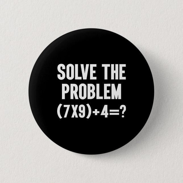 Chapa Redonda De 5 Cm Solve The Problem 67 Six Seven Funny Math Teacher  (Anverso)