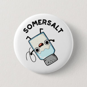 Chapa Redonda De 5 Cm Somersalt Funny Somersault Salt Pun
