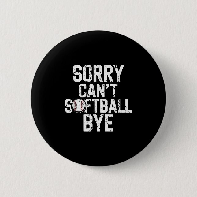 Chapa Redonda De 5 Cm Sorry Can't Softball Bye Softball Player Girls  (Anverso)