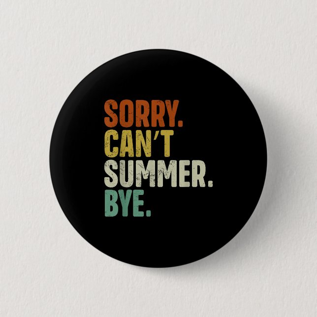 Chapa Redonda De 5 Cm Sorry Can't Summer Bye Funny Design  (Anverso)