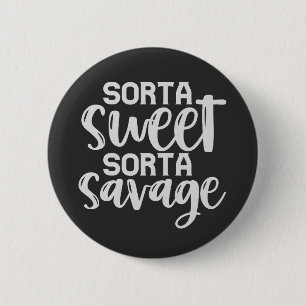 Chapa Redonda De 5 Cm Sorta Sweet Sorta Savage Gracioso regalo sarcástic