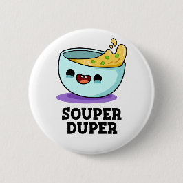 Chapa Redonda De 5 Cm Souper Duper Funny Soul Pun