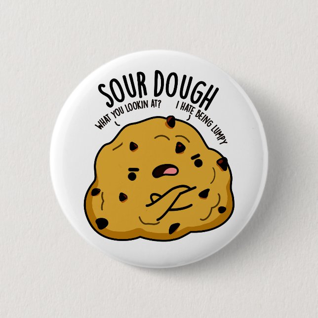 Chapa Redonda De 5 Cm Sour Dough Funny Baking Pun (Anverso)
