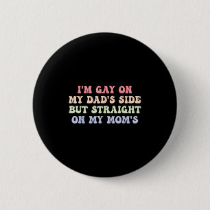 Chapa Redonda De 5 Cm Soy Gay Por Mi Parte De Las Papas Pero Directament