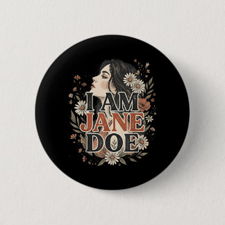 Chapa Redonda De 5 Cm Soy Jane Doe Me Pongo Del Lado De Las Mujeres Flor