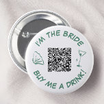 Chapa Redonda De 5 Cm Soy la novia me compra un código QR para beber<br><div class="desc">Hagan una declaración en su despedida de soltera con este audaz botón "Soy la novia, cómprame una bebida". Con un elegante cristal de martini, una caprichosa concha de mar y un cómodo código QR, este diseño verde es perfecto para la futura novia que le gusta salpicar. Hágale saber a tus...</div>